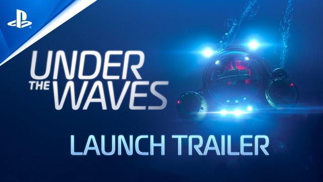 Under the Waves - Launch Trailer | PS5 & PS4 Games