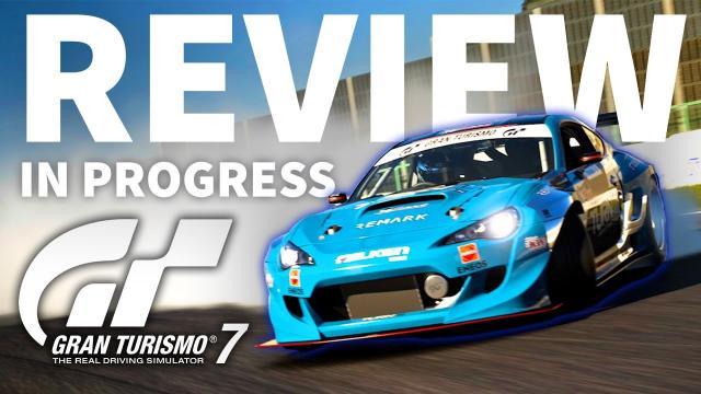 Grand Turismo 7 Review In Progress