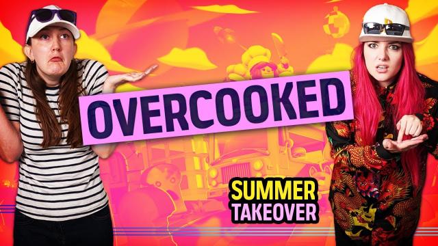 Ash and Rosie's Summer Takeover - Overcooked Anarchy