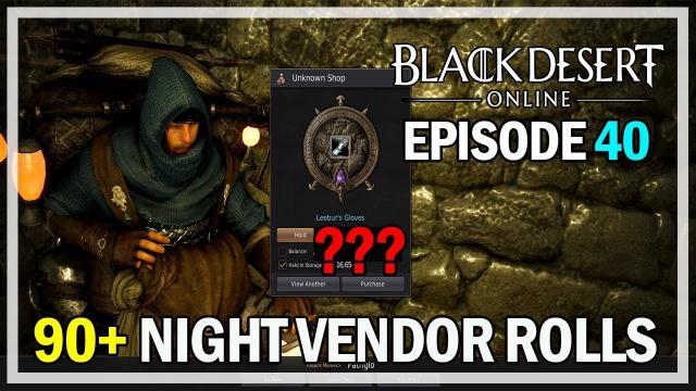 90+ Night Vendor Rolls Episode 40 Leebur Gloves - Black Desert Online