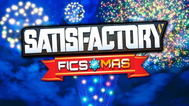 We Got FIREWORKS for FicsMas in Satisfactory Update 5!