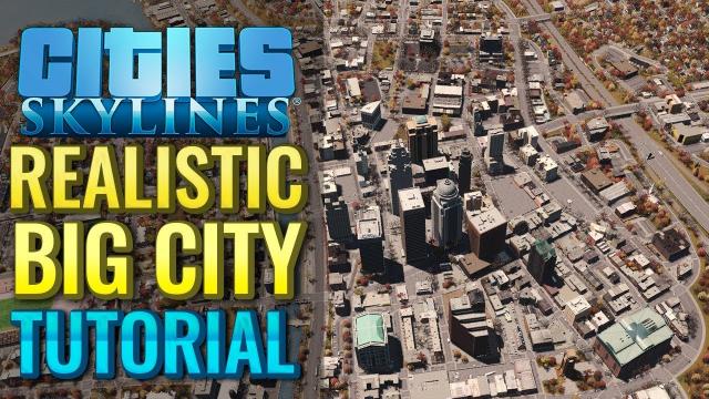 How to Make a Big Realistic City in Cities Skylines