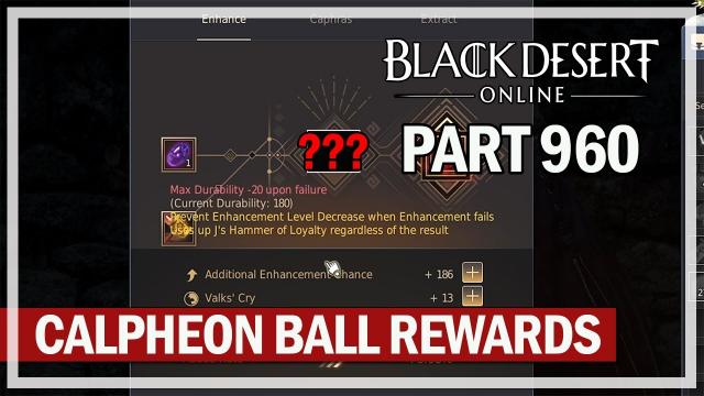 Black Desert Online - Let's Play Part 960 - Catching L's with Calpheon Ball Enhancing