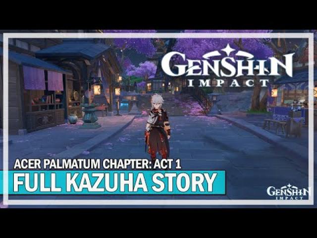 FULL KAZUHA STORY - Acer Palmatum Chapter: Act 1 | Genshin Impact v2.8