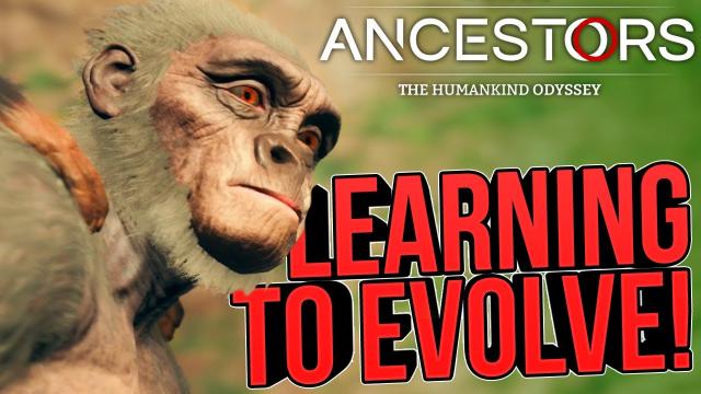 LEARNING TO EVOLVE in Ancestors: The Humankind Odyssey (Part 1)