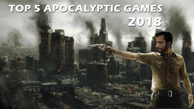 Top 5 Apocalyptic Games for PC and PS4