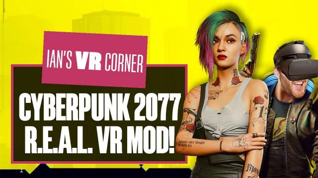 Flatheads, Firefights And Falling For Judy Alvarez In Cyberpunk 2077 VR Gameplay - Ian's VR Corner