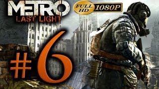 Metro Last Light - Walkthrough Part 6 [1080p HD] - No Commentary