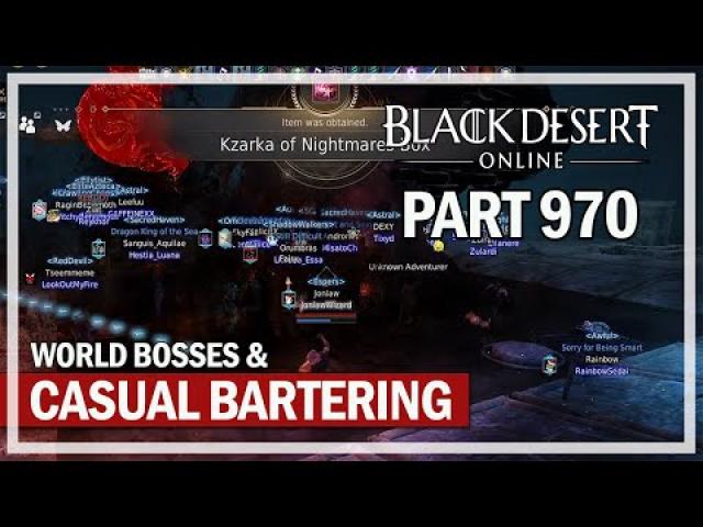Black Desert Online - Let's Play Part 970 - Bartering & World Bosses