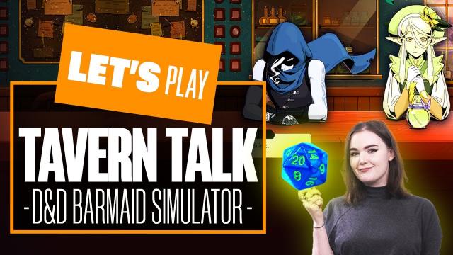 Let's Play TAVERN TALK - A Dungeons and Dragons Barmaid Simulator! Tavern Talk Gameplay Walkthrough