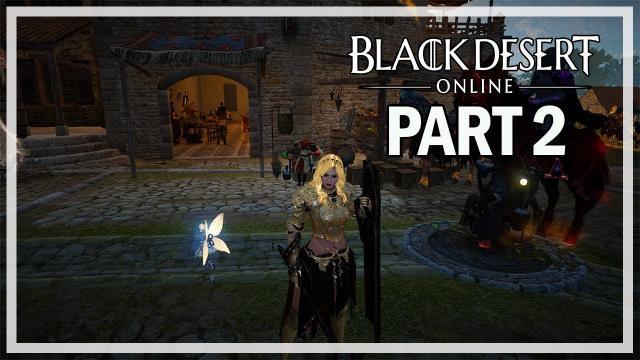 Black Desert Online - Nova Let's Play Part 2 - Serendia (Season 3)