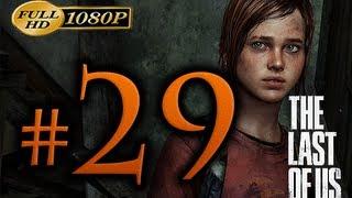 The Last Of Us - Walkthrough Part 29 [1080p HD] - No Commentary