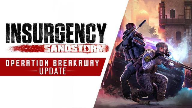 Insurgency: Sandstorm - Operation Breakaway Update Trailer