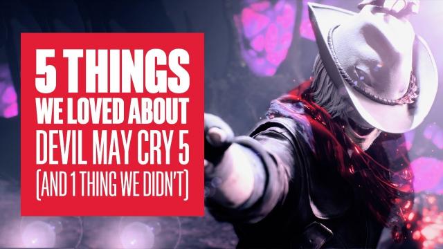 5 Things We Loved About Devil May Cry 5 (And 1 Thing We Didn't) - Devil May Cry 5 PS4 Pro Gameplay