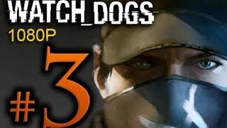 Watch Dogs Walkthrough Part 3 [1080p HD] - No Commentary