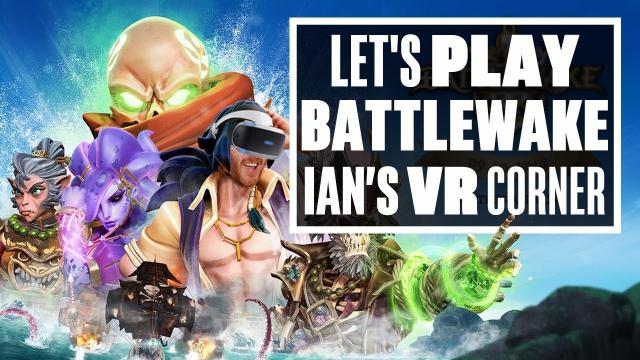 Battlewake VR gameplay - Ians VR Corner (Let's Play Battlewake PSVR)
