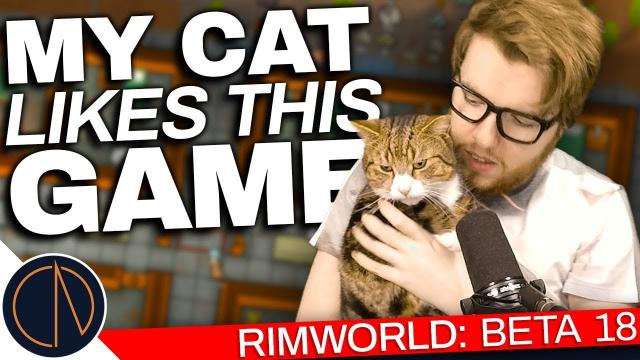 RimWorld: Beta 18 | MY CAT LIKES THIS GAME (#33)