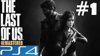 The Last of Us REMASTERED Walkthrough Part 1 Gameplay Let's Play Review PS4 1080p