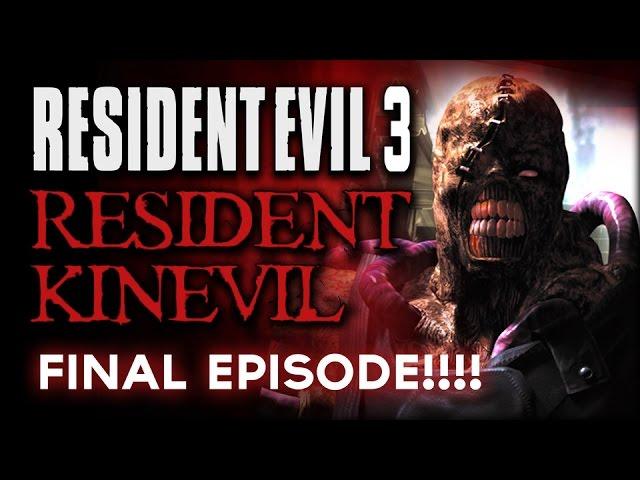 Resident Evil 3 Final Episode - Resident Kinevil