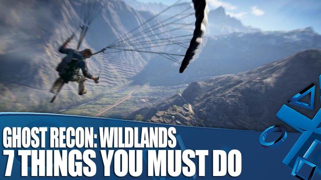 Ghost Recon: Wildlands New Gameplay - 7 Things You Must Do