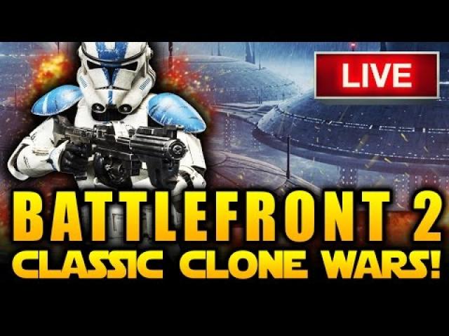 Star Wars Battlefront 2 (Classic) -  Clone Wars LIVE GAMEPLAY!  Celebrating Clone Wars!