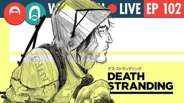 Trying to Make Sense of the Death Stranding Trailer - WDL Ep 102