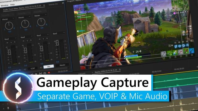 Gameplay Capture - How To Separate Game, VOIP & Mic Audio