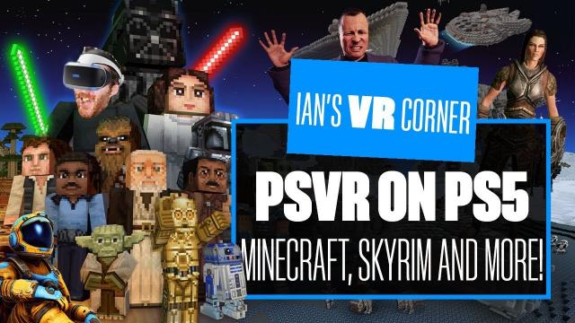 Testing PSVR on PS5 - Star Wars Minecraft, Skyrim VR, Blood and Truth and More! - Ian's VR Corner