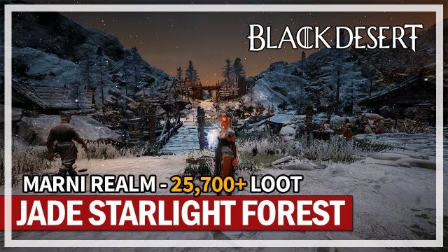 Is Jade Starlight Forest Worth It? | 25.7K Loot Marni Realm Hour | Black Desert
