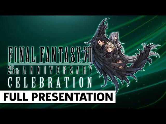 FINAL FANTASY 7 25th Anniversary Celebration Full Presentation