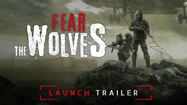Fear The Wolves - Launch Trailer