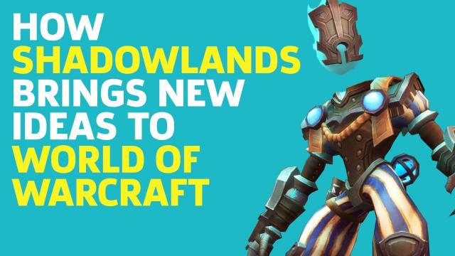 How Shadowlands Brings New Ideas To World Of Warcraft