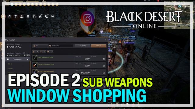 Window Shopping Episode 2 - Sub Weapons - Black Desert Online