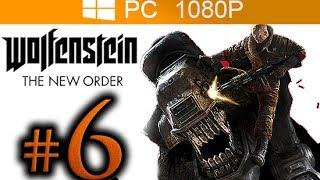 Wolfenstein The New Order Walkthrough Part 6 [1080p HD PC MAX Settings] - No Commentary