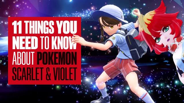 11 Things You Need To Know About Pokémon Scarlet & Violet - NEW POKEMON SCARLET & VIOLET GAMEPLAY