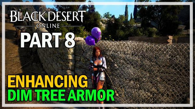 Enhancing Dim Tree Armor - Episode 8 Failstacks - Black Desert Online