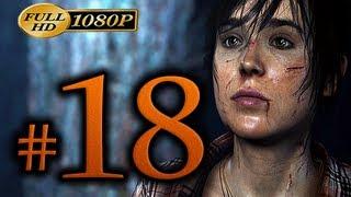 Beyond Two Souls - Walkthrough Part 18 [1080p HD] - No Commentary