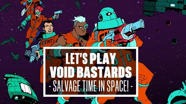 Let's Play Void Bastards - SALVAGE TIME