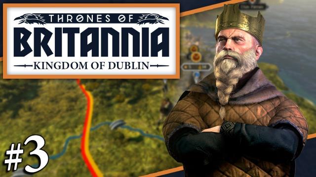 Thrones of Britannia: A Total War Saga | REBELLIOUS REVELATION | Dyflin Campaign (#3)