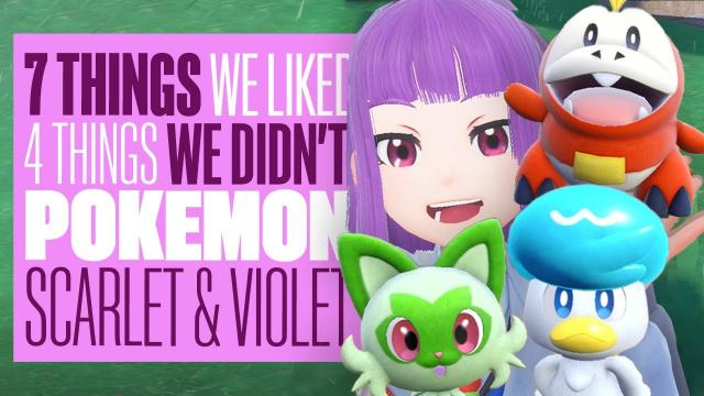 7 Things We Liked (& 4 Things We Didn't) About Pokemon Scarlet & Violet - SCARLET & VIOLET REVIEW