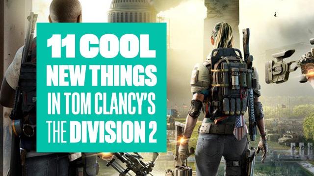 11 Cool New Things in The Division 2 - The Division 2 Gameplay E3 2018