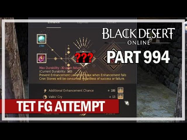 Black Desert Online - Let's Play Part 994 - TET Fallen God Attempt