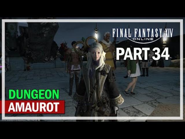 Final Fantasy 14 - Amaurot Dungeon - Episode 34 Black Mage (First Time)