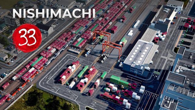 Makuhari Freight Terminal Part 1 - Nishimachi EP 33 - Cities Skylines