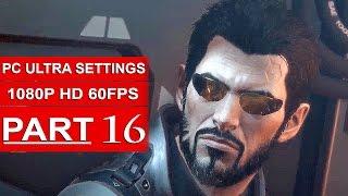 DEUS EX Mankind Divided Gameplay Walkthrough Part 16 [1080p HD 60FPS PC ULTRA] - No Commentary