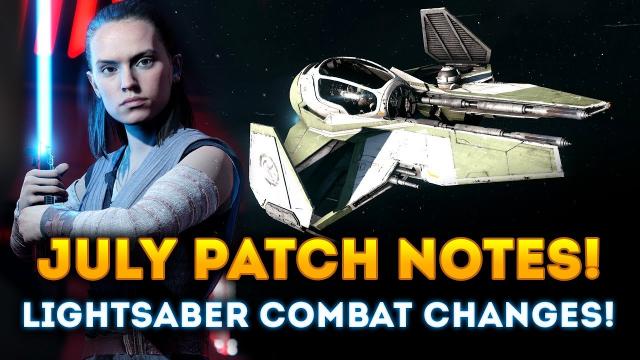 JULY FULL PATCH NOTES! Lightsaber Combat Changes, Hero Starfighter Mode - Star Wars Battlefront 2