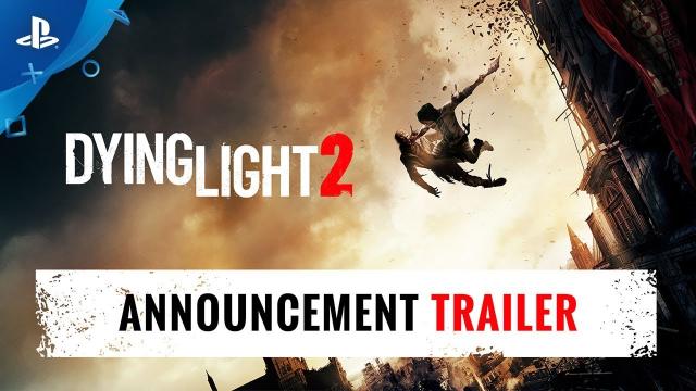 Dying Light 2 - E3 2018 Announcement Trailer | PS4