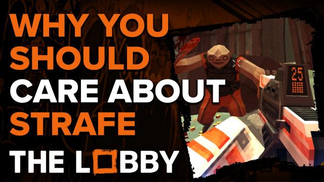 Why You Should Care About Strafe - The Lobby