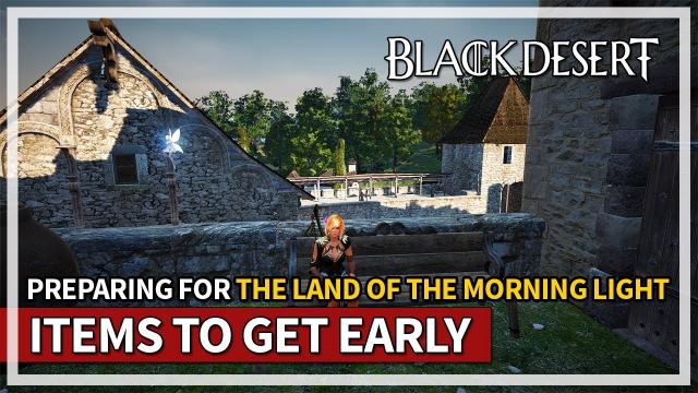 Get These Items! Prepare for Land of the Morning Light Early | Black Desert