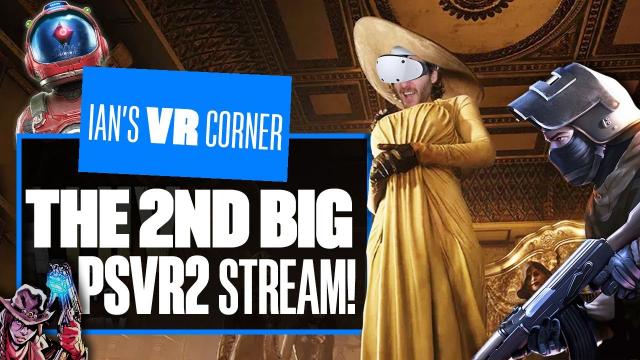 The 2nd BIG PS VR2 Stream - RESI VILLAGE, PAVLOV VR, NO MAN'S SKY & PISTOL WHIP! Ian's VR Corner